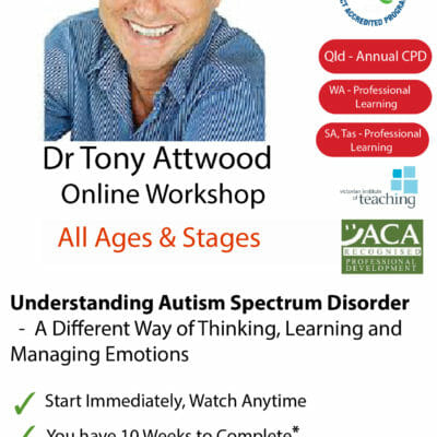 Dr Tony Attwood - Understanding Autism Spectrum Disorder: A Different Way of Thinking, Learning and Managing Emotions